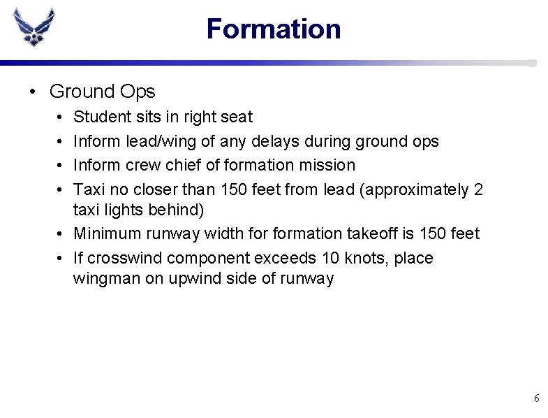 Formation • Ground Ops • • Student sits in right seat Inform lead/wing of