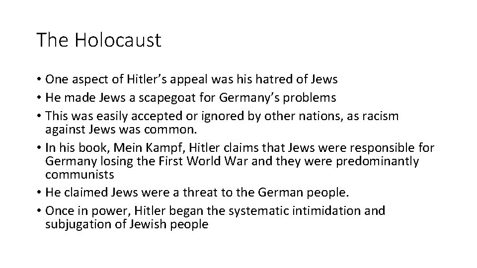 The Holocaust • One aspect of Hitler’s appeal was his hatred of Jews •