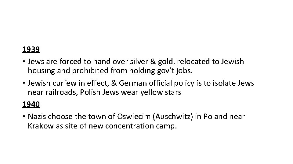 1939 • Jews are forced to hand over silver & gold, relocated to Jewish
