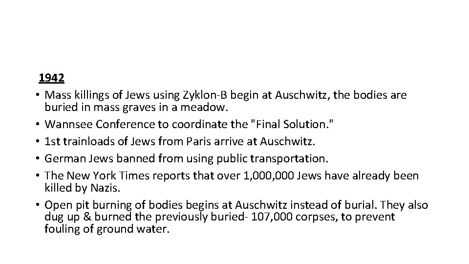 1942 • Mass killings of Jews using Zyklon-B begin at Auschwitz, the bodies are