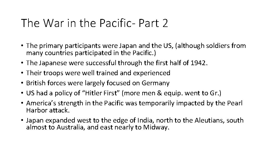 The War in the Pacific- Part 2 • The primary participants were Japan and