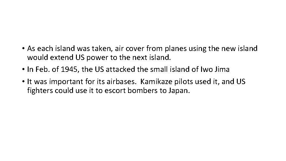 • As each island was taken, air cover from planes using the new