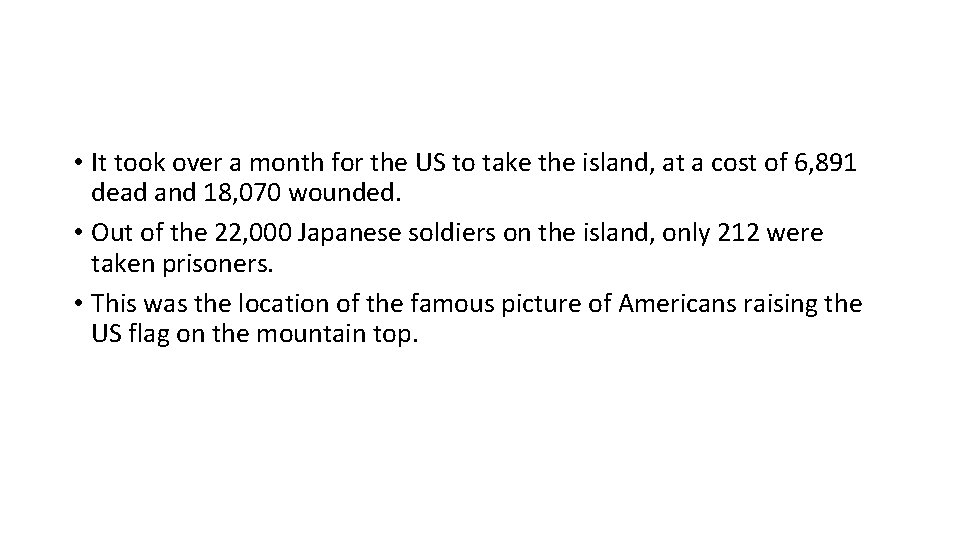  • It took over a month for the US to take the island,