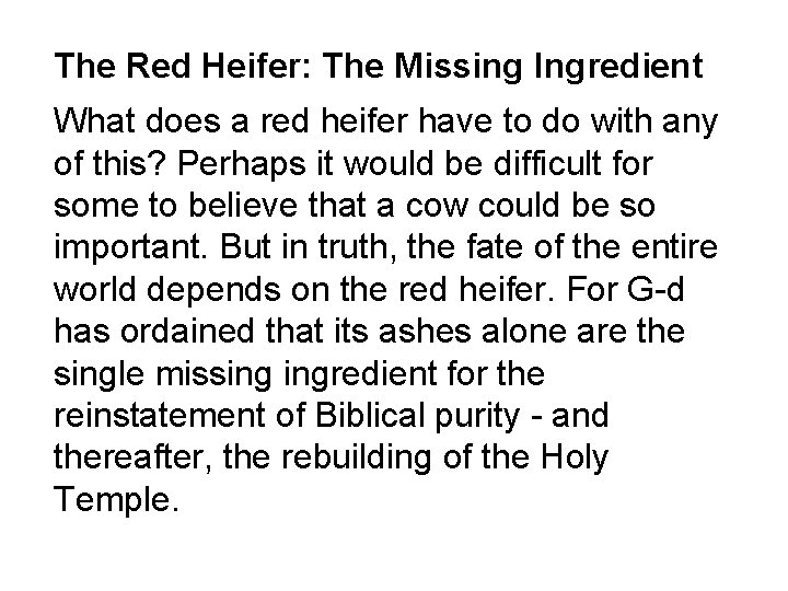 The Red Heifer: The Missing Ingredient What does a red heifer have to do