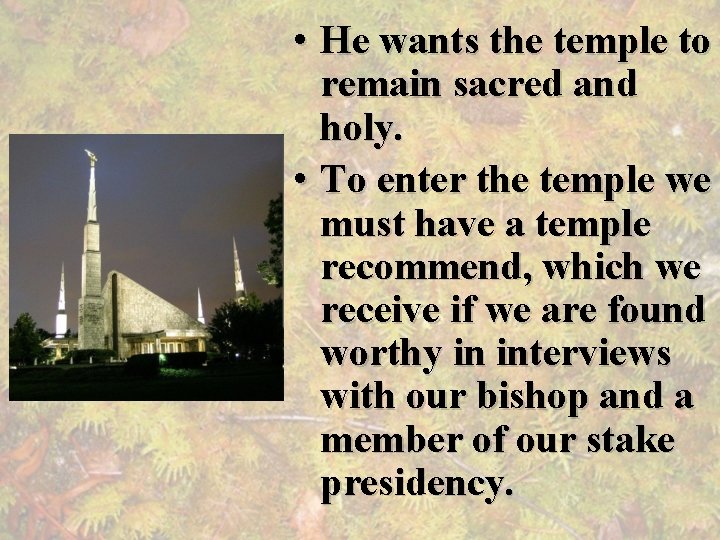  • He wants the temple to remain sacred and holy. • To enter