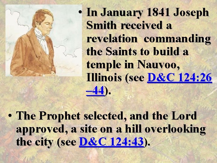  • In January 1841 Joseph Smith received a revelation commanding the Saints to