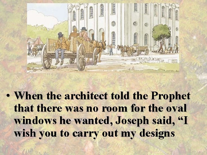  • When the architect told the Prophet that there was no room for
