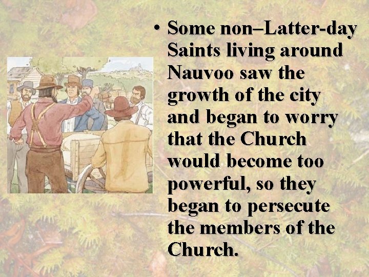  • Some non–Latter-day Saints living around Nauvoo saw the growth of the city