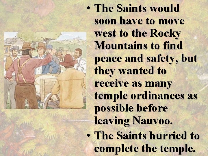  • The Saints would soon have to move west to the Rocky Mountains