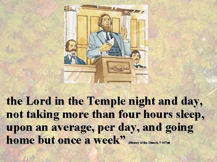 the Lord in the Temple night and day, not taking more than four hours