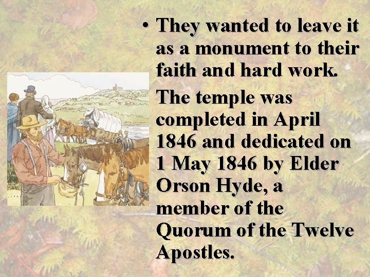  • They wanted to leave it as a monument to their faith and