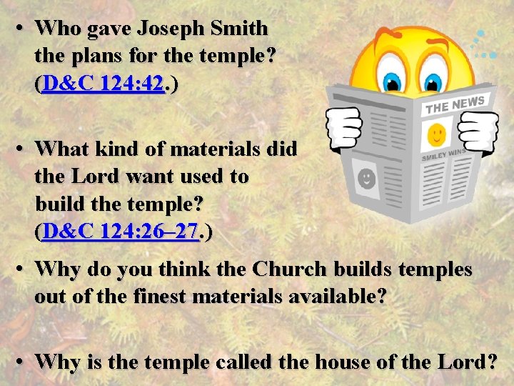  • Who gave Joseph Smith the plans for the temple? (D&C 124: 42.