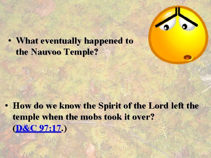  • What eventually happened to the Nauvoo Temple? • How do we know