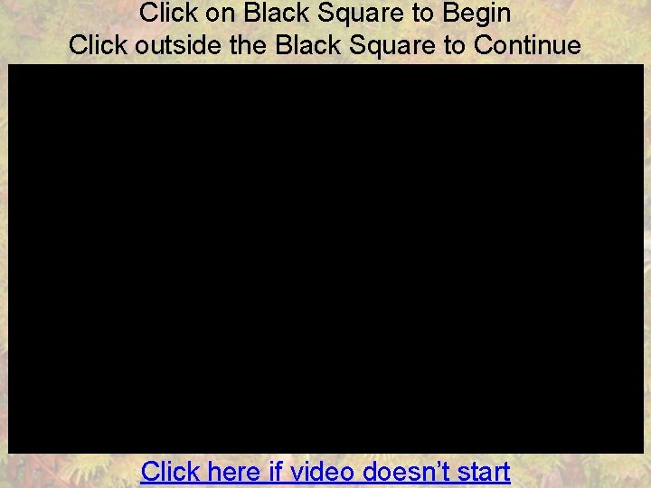 Click on Black Square to Begin Click outside the Black Square to Continue Click