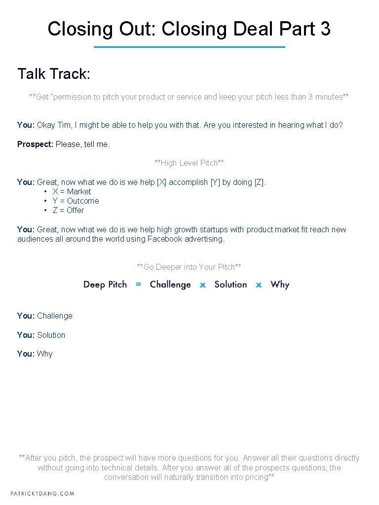 Closing Out: Closing Deal Part 3 Talk Track: **Get “permission to pitch your product