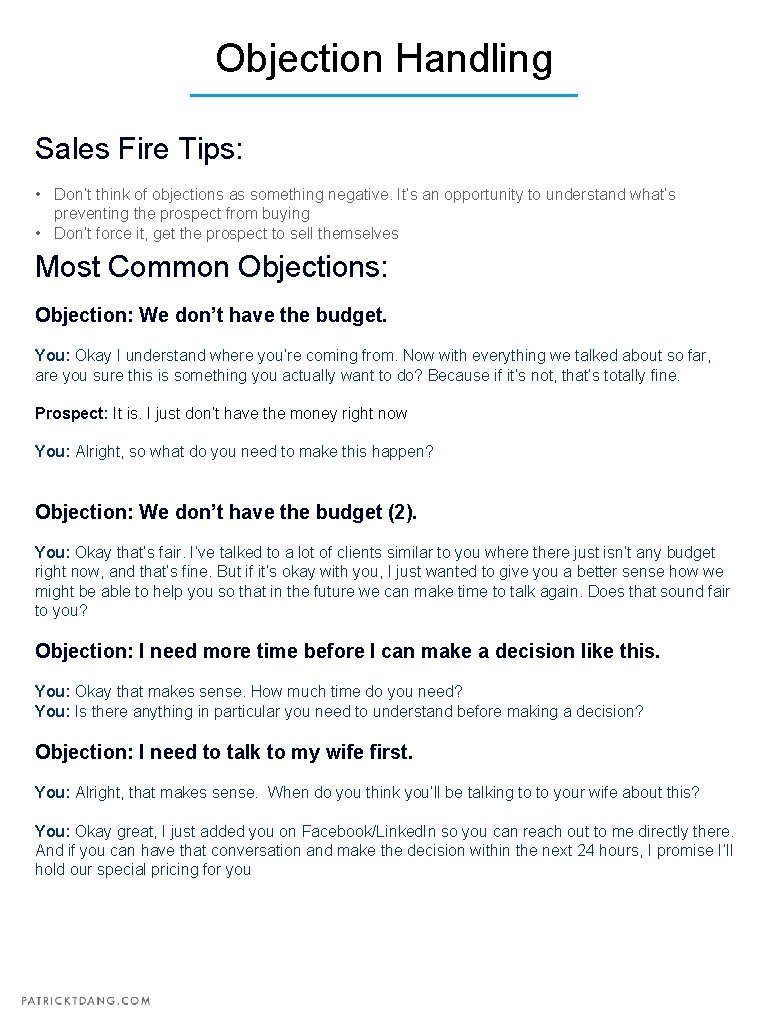 Objection Handling Sales Fire Tips: • Don’t think of objections as something negative. It’s