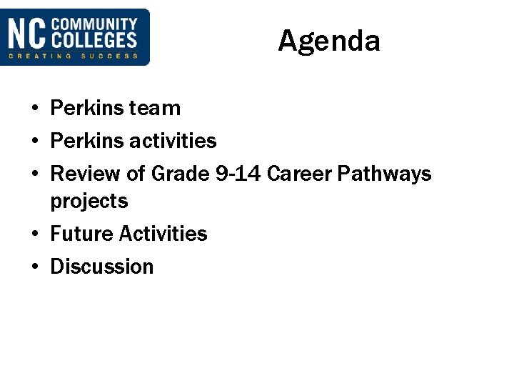 Agenda • Perkins team • Perkins activities • Review of Grade 9 -14 Career