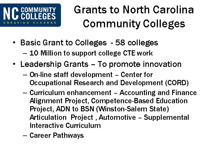 Grants to North Carolina Community Colleges • Basic Grant to Colleges - 58 colleges