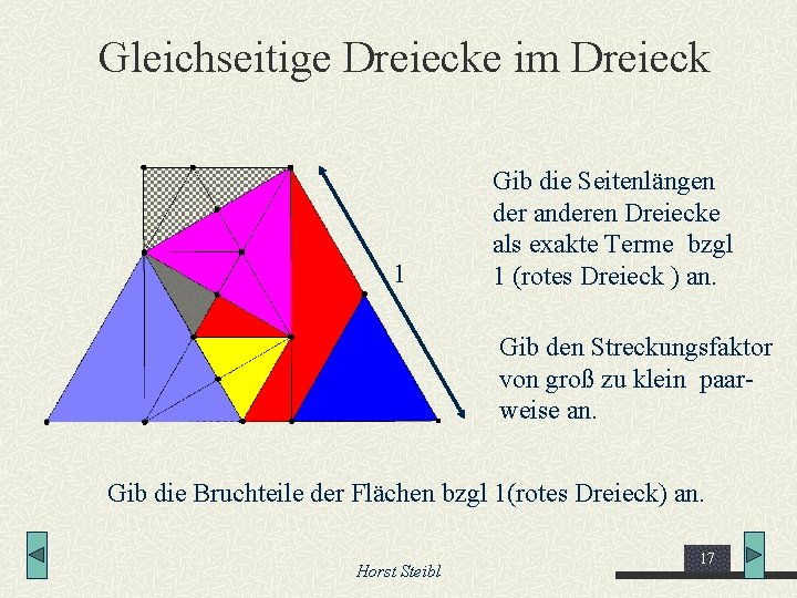 Gleichseitige Dreiecke im Dreieck 1 Gib die Seitenlängen der anderen Dreiecke als exakte Terme