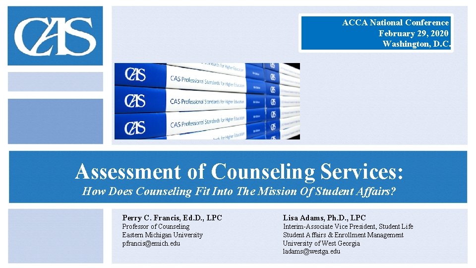 ACCA National Conference February 29, 2020 Washington, D. C. Assessment of Counseling Services: How