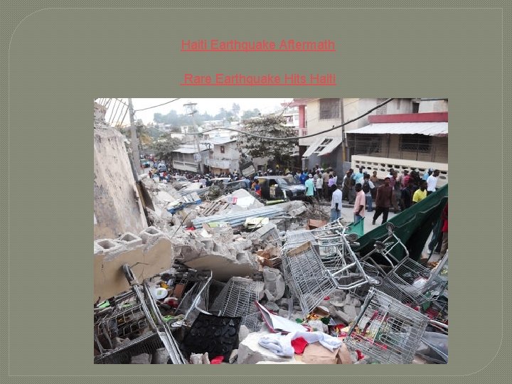 Haiti Earthquake Aftermath Rare Earthquake Hits Haiti 