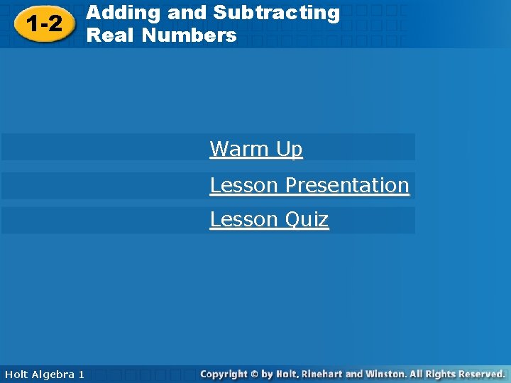 Adding and Subtracting Real Numbers 1 -2 Real Numbers Warm Up Lesson Presentation Lesson