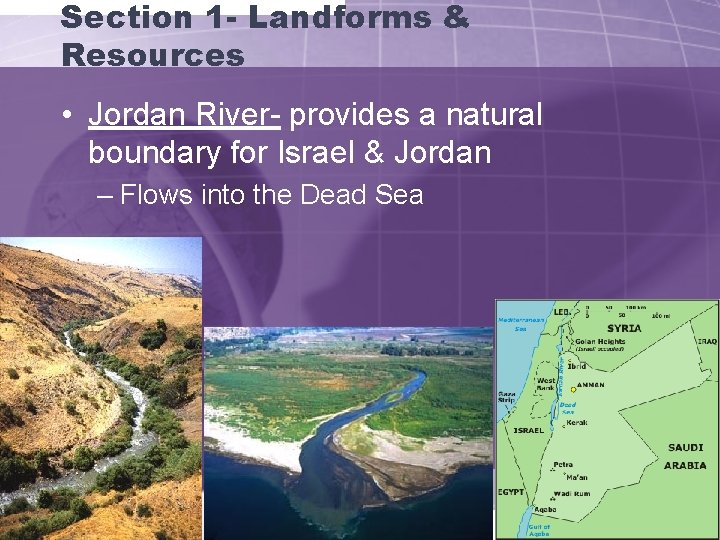 Section 1 - Landforms & Resources • Jordan River- provides a natural boundary for