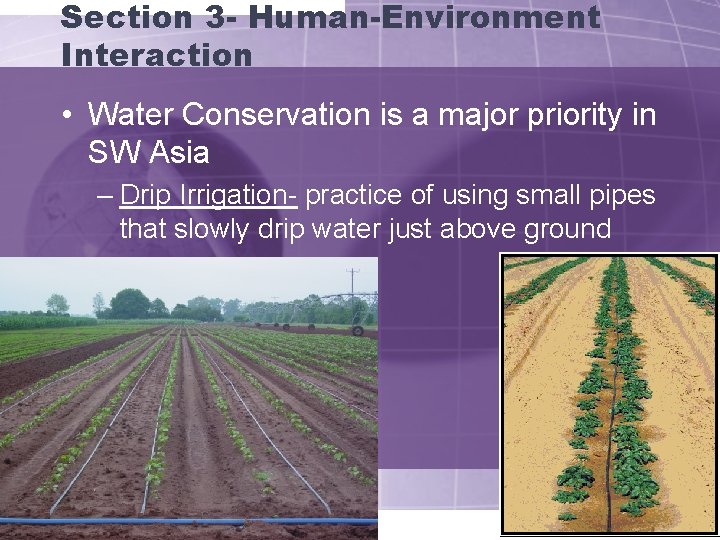 Section 3 - Human-Environment Interaction • Water Conservation is a major priority in SW
