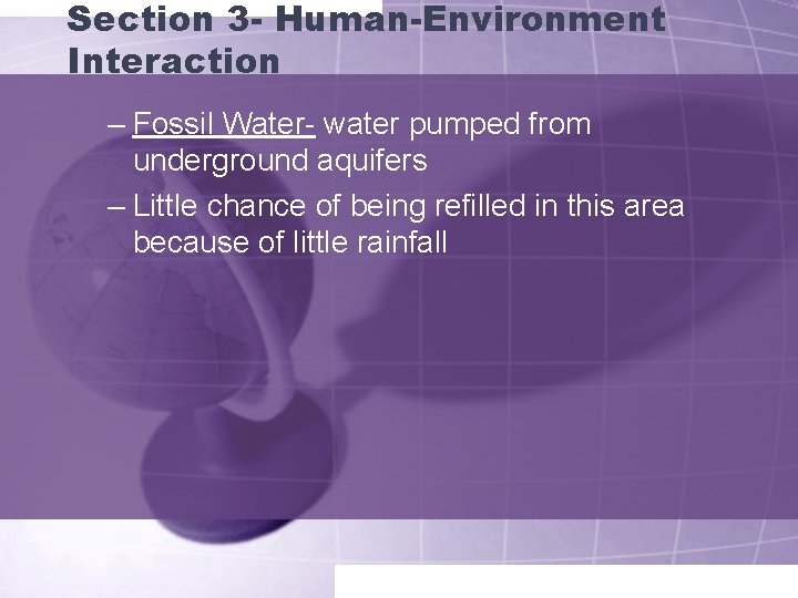 Section 3 - Human-Environment Interaction – Fossil Water- water pumped from underground aquifers –