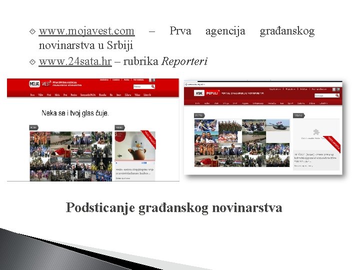 www. mojavest. com – Prva agencija novinarstva u Srbiji www. 24 sata. hr –