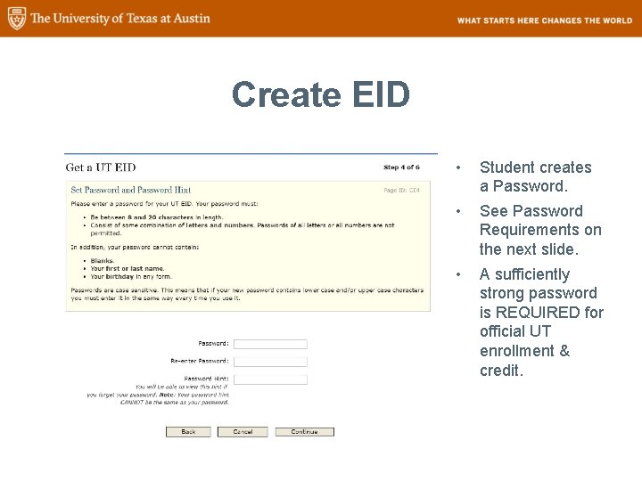 Create EID • Student creates a Password. • See Password Requirements on the next