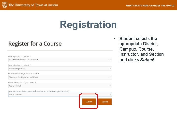 Registration • Student selects the appropriate District, Campus, Course, Instructor, and Section and clicks