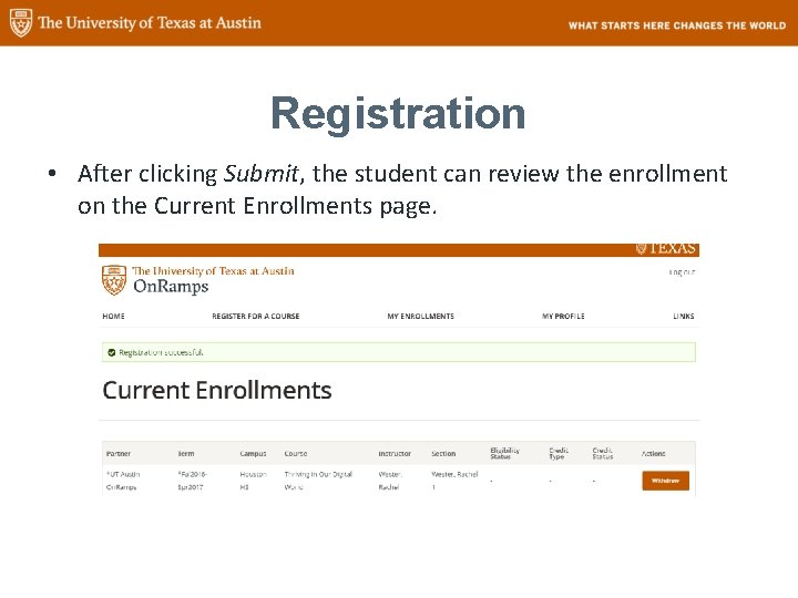 Registration • After clicking Submit, the student can review the enrollment on the Current