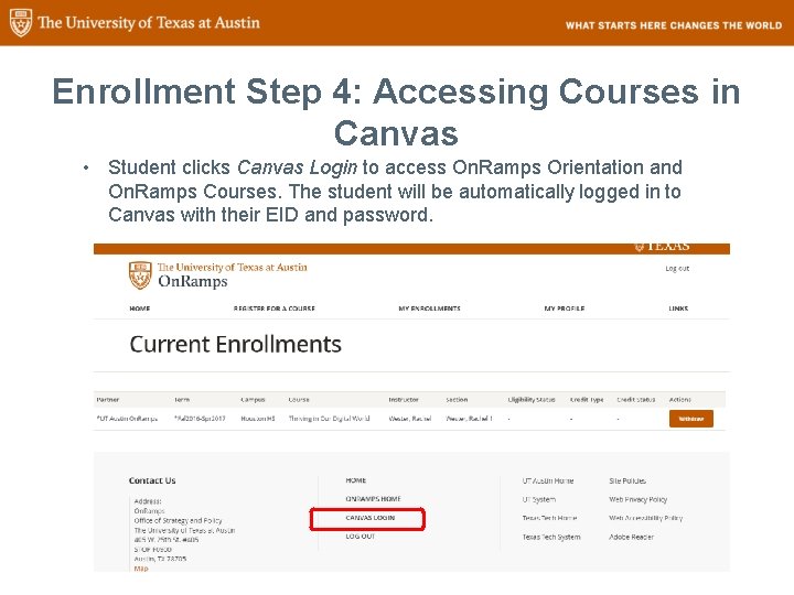 Enrollment Step 4: Accessing Courses in Canvas • Student clicks Canvas Login to access