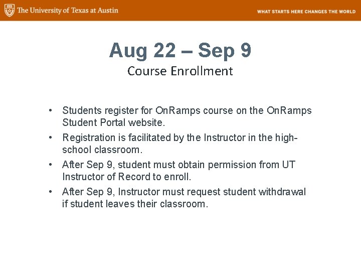 Aug 22 – Sep 9 Course Enrollment • Students register for On. Ramps course