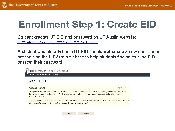 Enrollment Step 1: Create EID Student creates UT EID and password on UT Austin