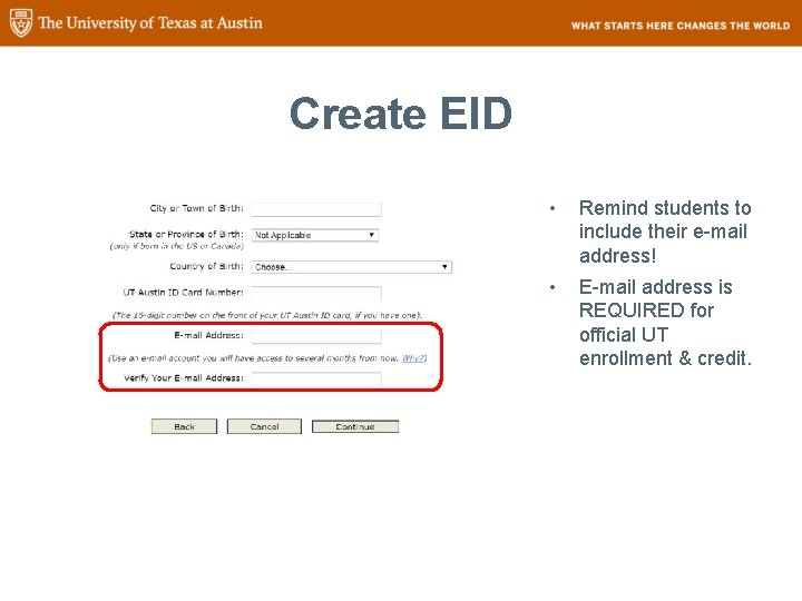 Create EID • Remind students to include their e-mail address! • E-mail address is