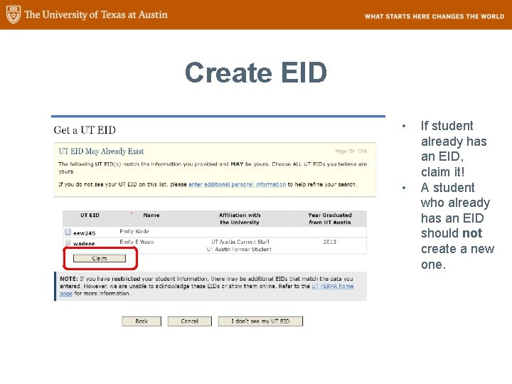 Create EID • • If student already has an EID, claim it! A student