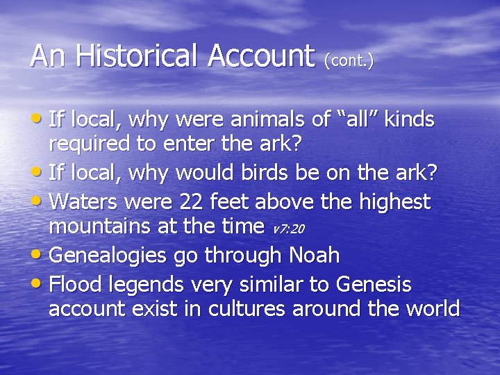 An Historical Account (cont. ) • If local, why were animals of “all” kinds