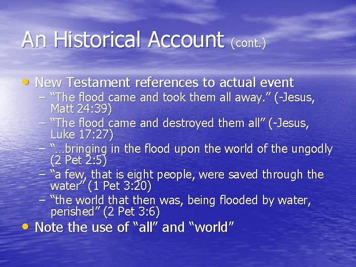 An Historical Account (cont. ) • New Testament references to actual event – “The