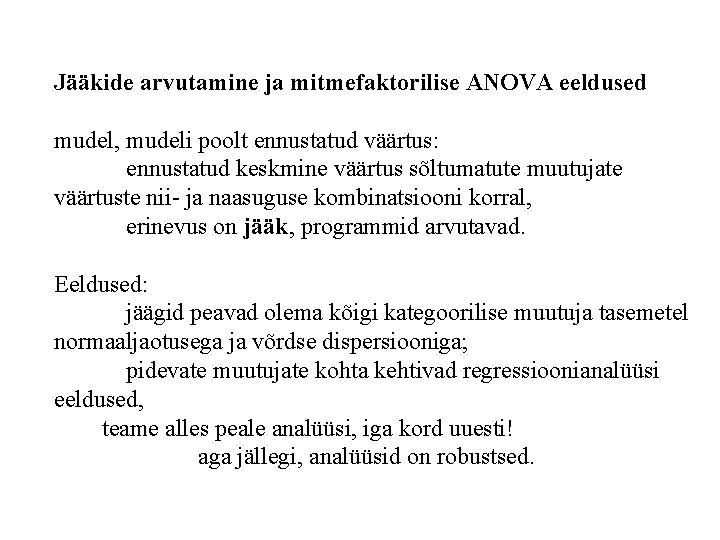 Jääkide arvutamine ja mitmefaktorilise ANOVA eeldused mudel, mudeli poolt ennustatud väärtus: ennustatud keskmine väärtus