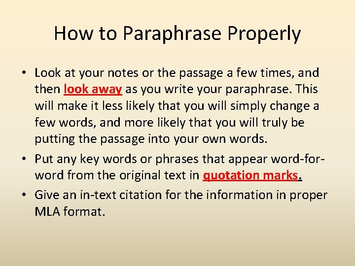 How to Paraphrase Properly • Look at your notes or the passage a few
