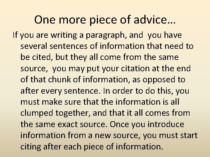 One more piece of advice… If you are writing a paragraph, and you have