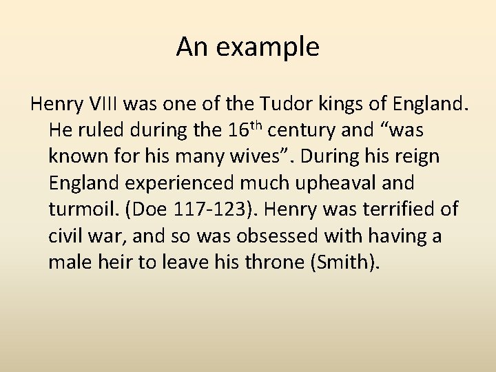 An example Henry VIII was one of the Tudor kings of England. He ruled