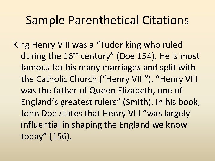 Sample Parenthetical Citations King Henry VIII was a “Tudor king who ruled during the