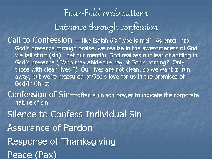 Four-Fold ordo pattern Entrance through confession Call to Confession —like Isaiah 6’s “woe is