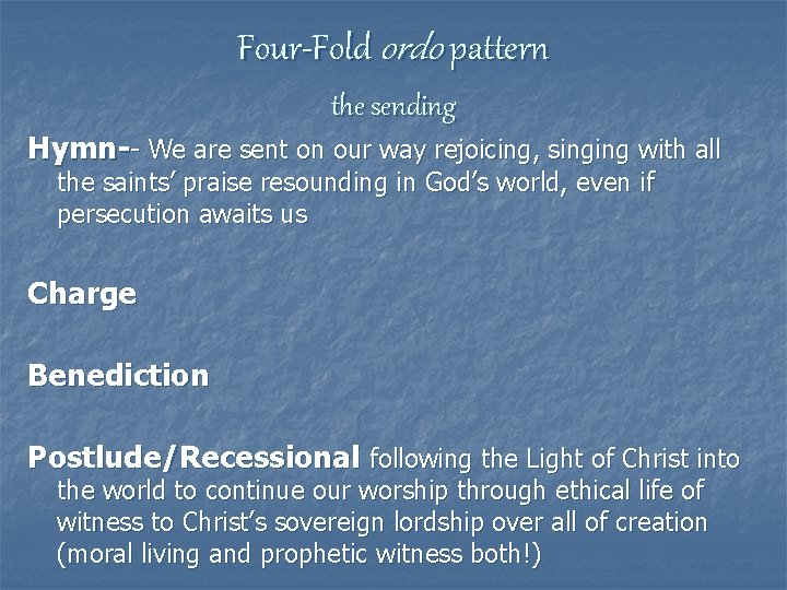 Four-Fold ordo pattern the sending Hymn-- We are sent on our way rejoicing, singing