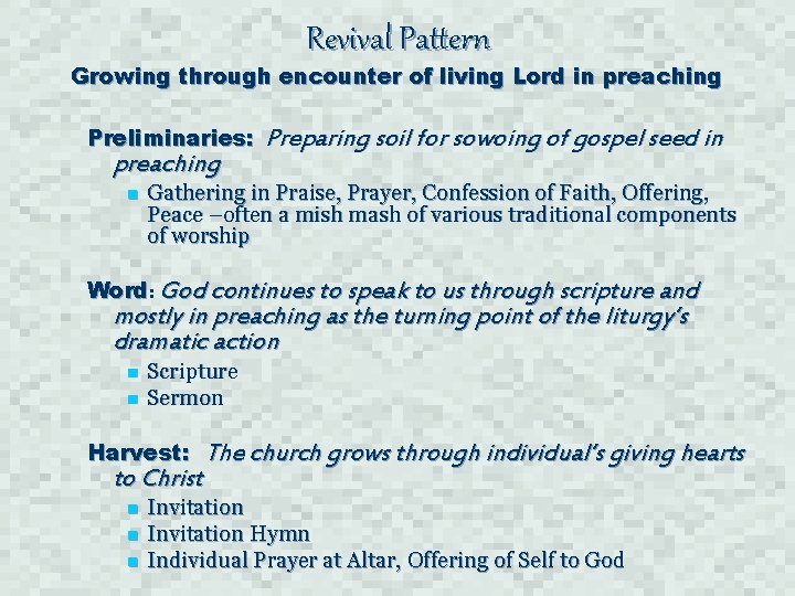 Revival Pattern Growing through encounter of living Lord in preaching Preliminaries: preaching n Preparing