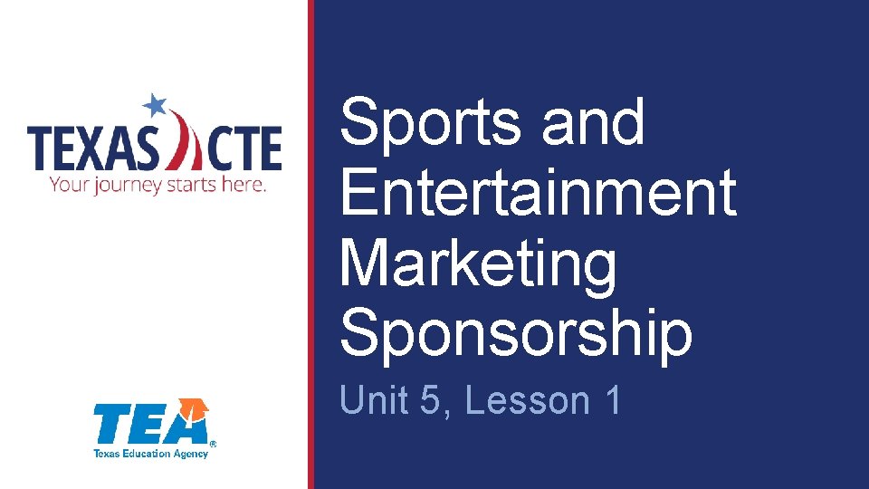 Sports and Entertainment Marketing Sponsorship Unit 5, Lesson 1 