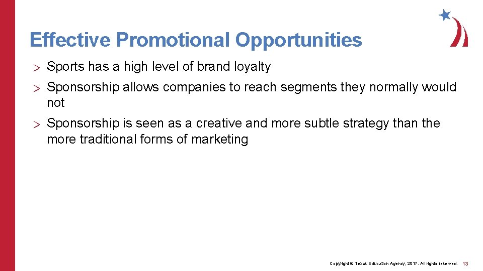 Effective Promotional Opportunities > Sports has a high level of brand loyalty > Sponsorship
